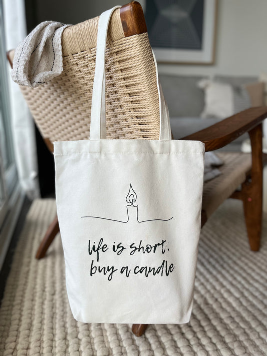 Life is Short, Buy a Candle Tote Bag